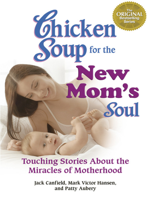 Title details for Chicken Soup for the New Mom's Soul by Jack Canfield - Available